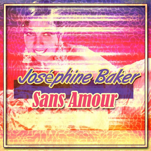 Sans Amour - Joséphine Baker