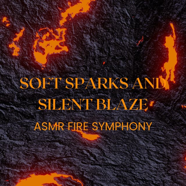 Soft Sparks and Silent Blaze: ASMR Fire Symphony - Fire Sounds For Sleep