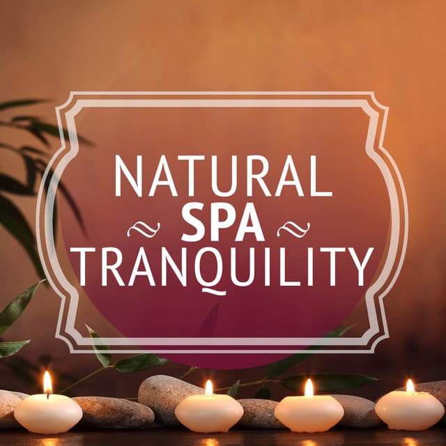 Nature Spa Tranquility - Tranquil Music Sounds of Nature