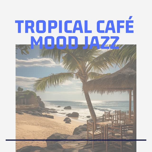 Tropical Café Mood Jazz - Second Key