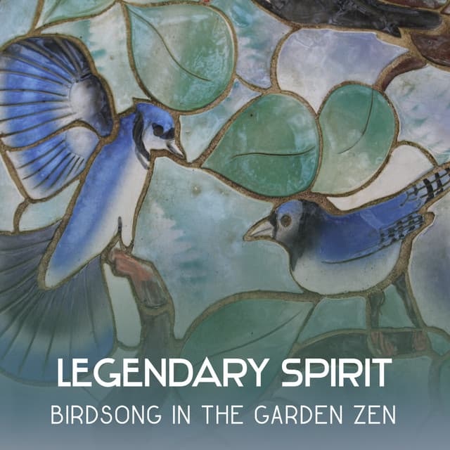 Legendary Spirit: Birdsong in the Garden Zen - Oasis of Zen Meditation, Asian Music for Relaxation, Healing Sanctuary for Deep Sleep - Meditation Time Zone