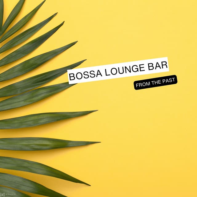From The Past - Bossa Lounge Bar