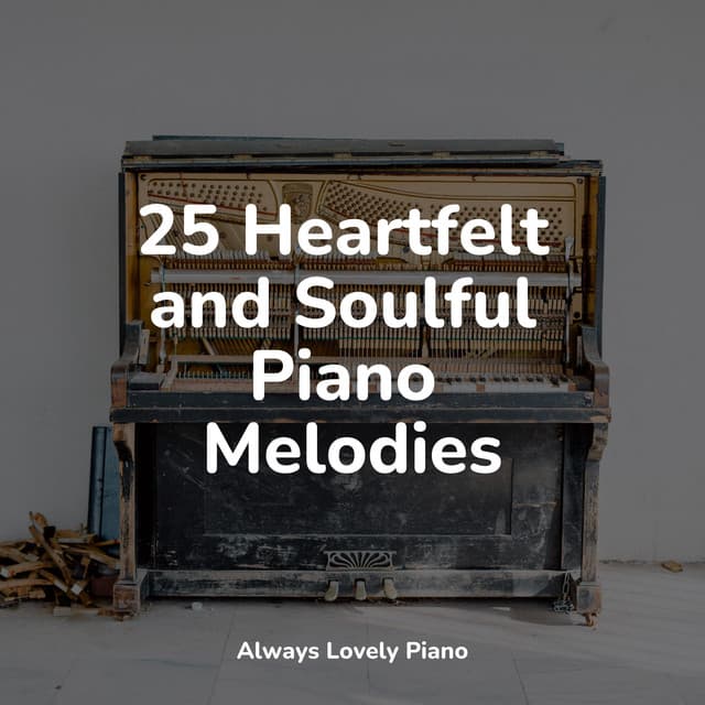 25 Heartfelt and Soulful Piano Melodies - Musica de Piano Escuela