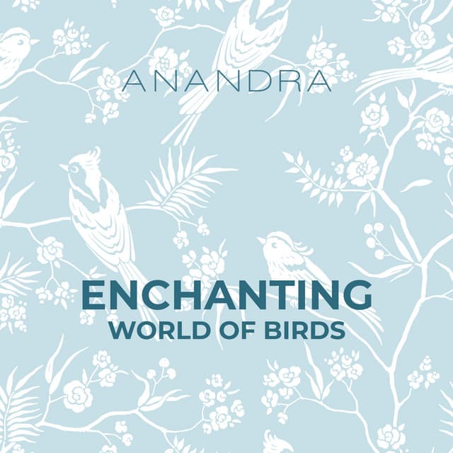 Enchanting World of Birds: Amazing Sounds of Nature - Anandra