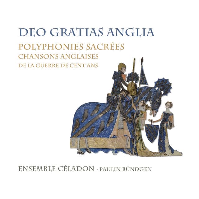 Deo gratias anglia, polyphonies sacrées, chansons anglaises de la guerre de cent ans - Anonyme