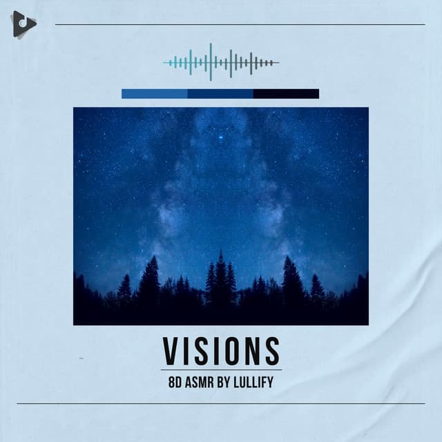 Visions - 8D ASMR by Lullify