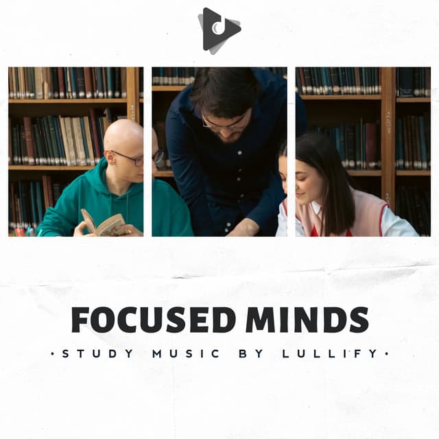 Focused Minds - Study Music by Lullify