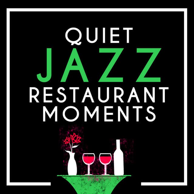 Quiet Jazz Restaurant Moments - Music for Quiet Moments