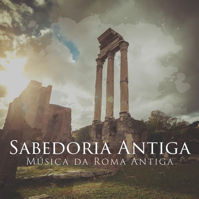 Sabedoria Antiga: Música da Roma Antiga Instrumental para Estudar, Dormir e Meditação - Meditação e Espiritualidade Musica Academia