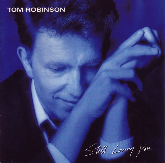 Still Loving You - Tom Robinson