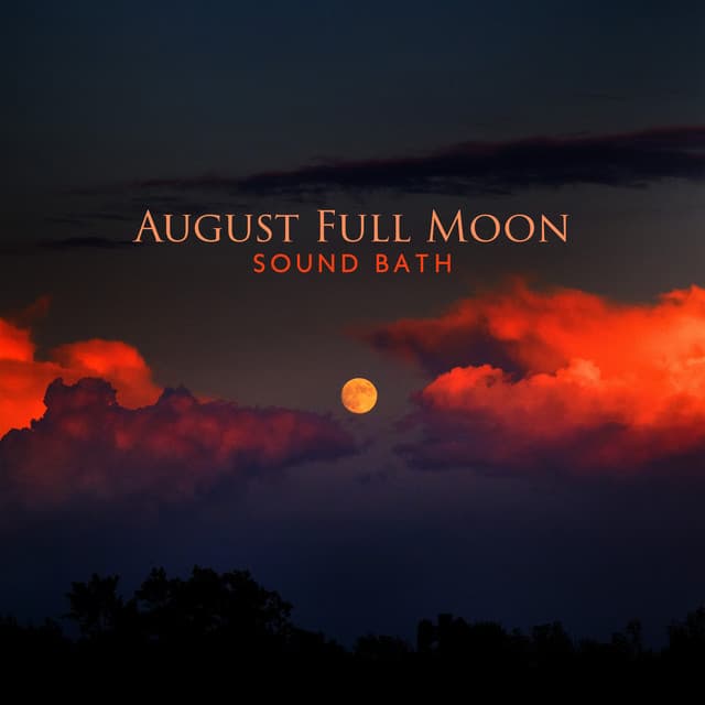 August Full Moon - Oasis of Relaxation and Meditation