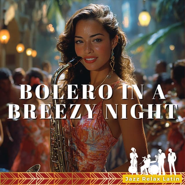 Bolero in a Breezy Night - Jazz & Relax Latin