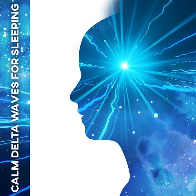 Calm Delta Waves for Sleeping – Soothing and Ambient Sounds for Better and Healthier Sleep - Deep Sleep Music Masters