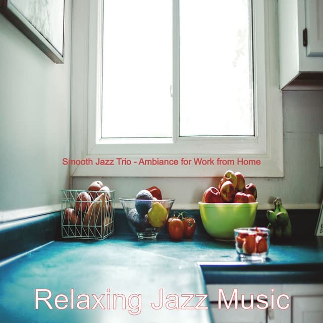 Smooth Jazz Trio - Ambiance for Work from Home - Relaxing Jazz Music