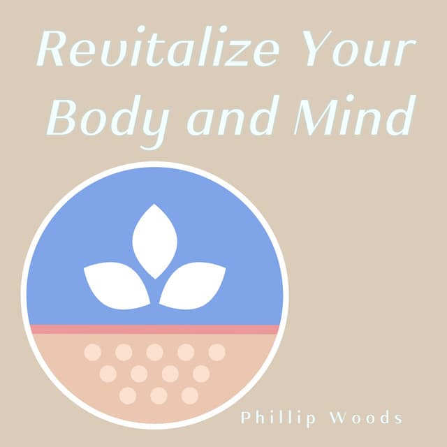 Revitalize Your Body and Mind with the Healing Power of Music - Phillip Woods