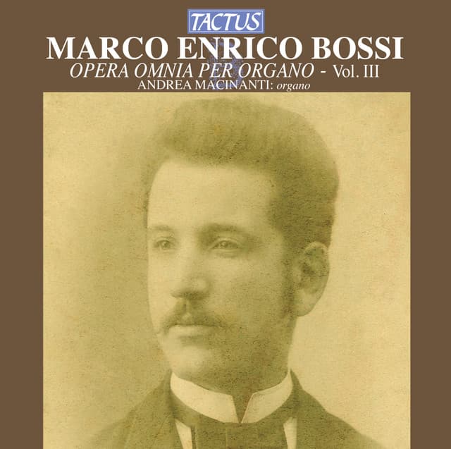 Bossi: Opera omnia per Organo, Vol. 3 - Marco Enrico Bossi