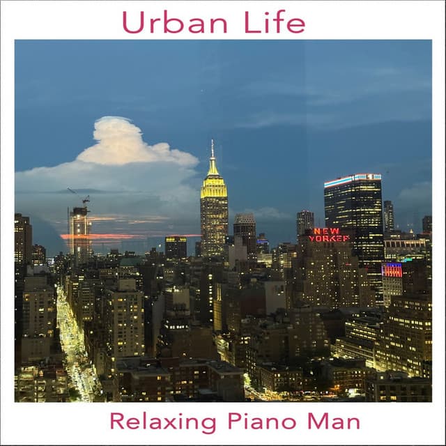 Urban Life - Relaxing Piano Man