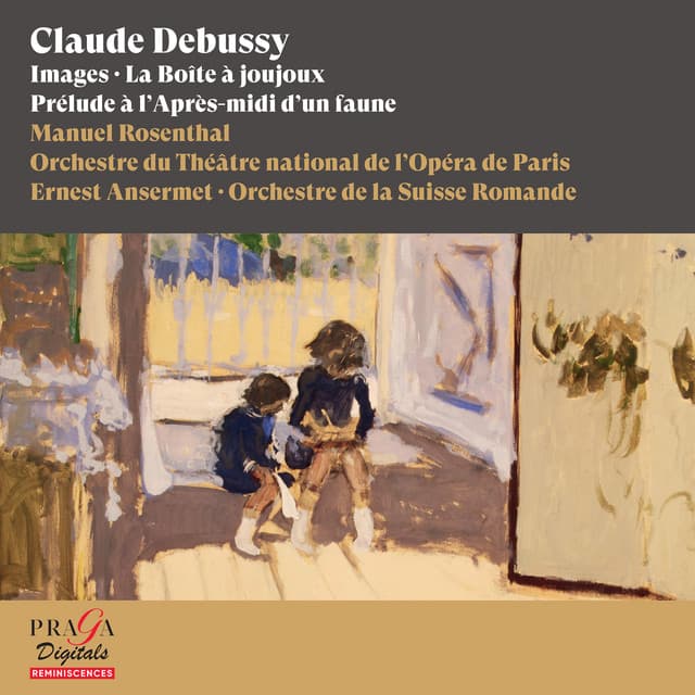 Claude Debussy: Prélude à l'Après-midi d'un faune, Images & La Boîte à joujoux - Claude Debussy