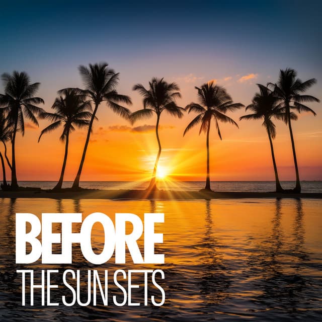 Before the Sun Sets: Summer Chilling Afternoons, Deep Chill House - Chili House
