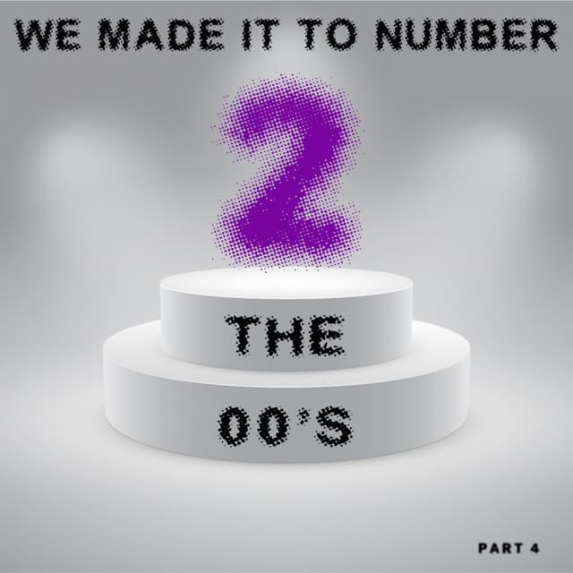 We Made It to Number Two - The 00's - It's A Cover Up