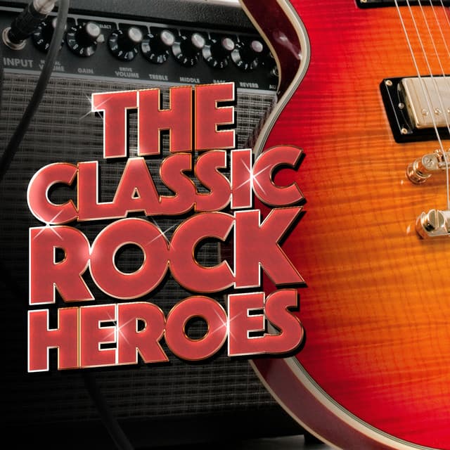 The Classic Rock Heroes - Classic Rock Heroes