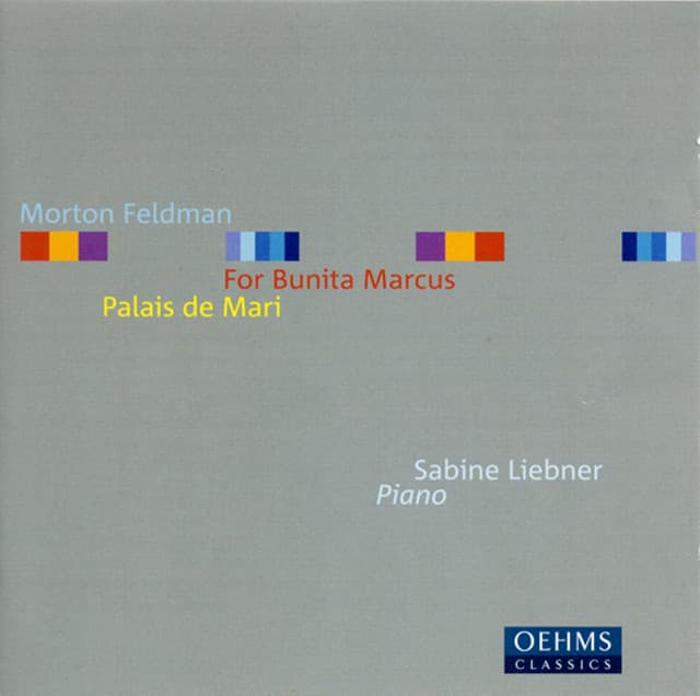 Feldman, M.: For Bunita Marcus / Palais de Mari - Morton Feldman