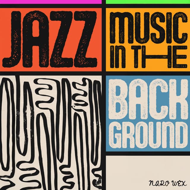 Jazz Music in the Background - Naro Wex