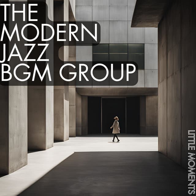 Little Moments - The Modern Jazz BGM Group