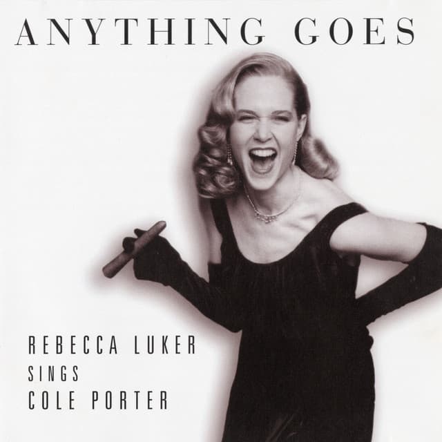 Anything Goes, Rebecca Luker Sings Cole Porter - Rebecca Luker