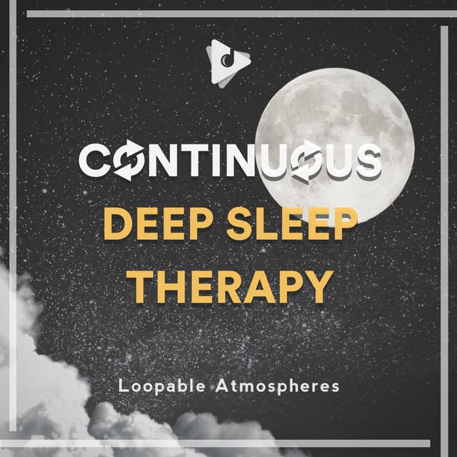 Continuous Deep Sleep Therapy - Loopable Atmospheres