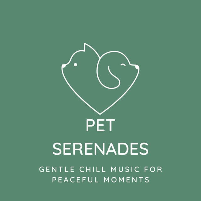 Pet Serenades: Gentle Chill Music for Peaceful Moments - Static Peace
