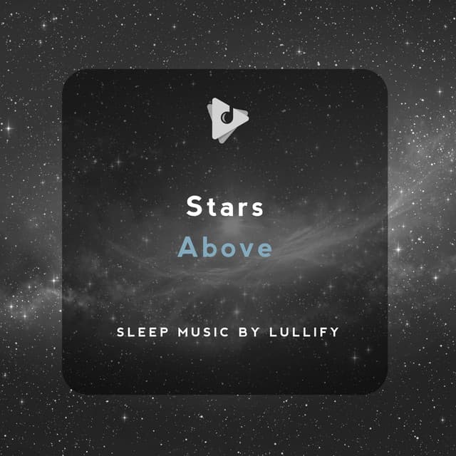 Stars Above - Sleep Music by Lullify