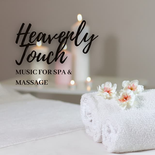 Heavenly Touch: Music for Spa & Massage - Music for Stress Relief