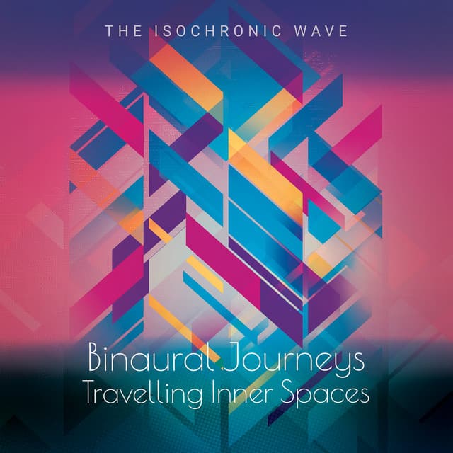 Binaural Journeys: Traveling Inner Spaces - The Isochronic Wave