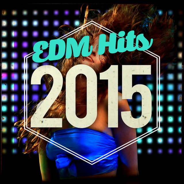 EDM Hits 2015 - Dance DJ