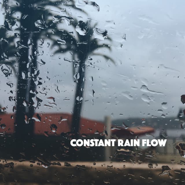 Constant Rain Flow - Relaxing Rain Sounds
