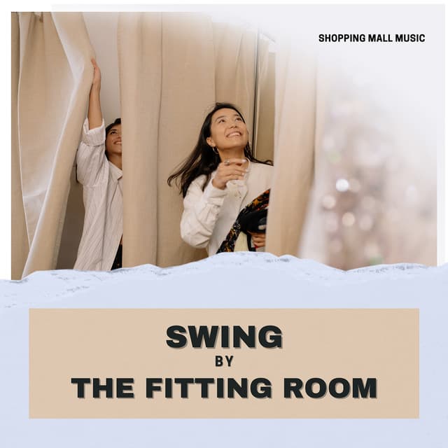 Swing by the Fitting Room - Shopping Music Channel