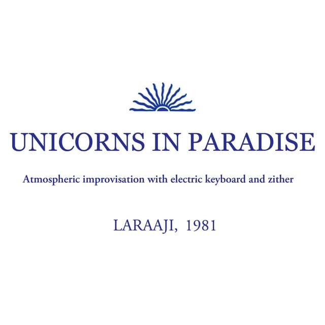 Unicorns in Paradise - Laraaji