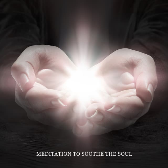 Meditation to Soothe the Soul: Inner Bliss, Meditation for Your Soul - Blissful Meditation Music Zone
