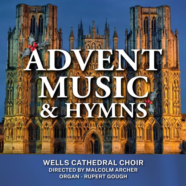 Music for the Season of Advent - Wells Cathedral Choir