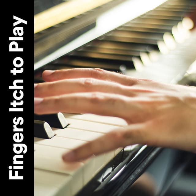 Fingers Itch to Play - Dark Piano