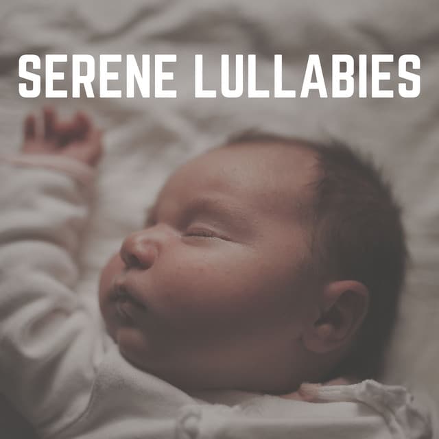Serene Lullabies - MÚSICA PARA NIÑOS