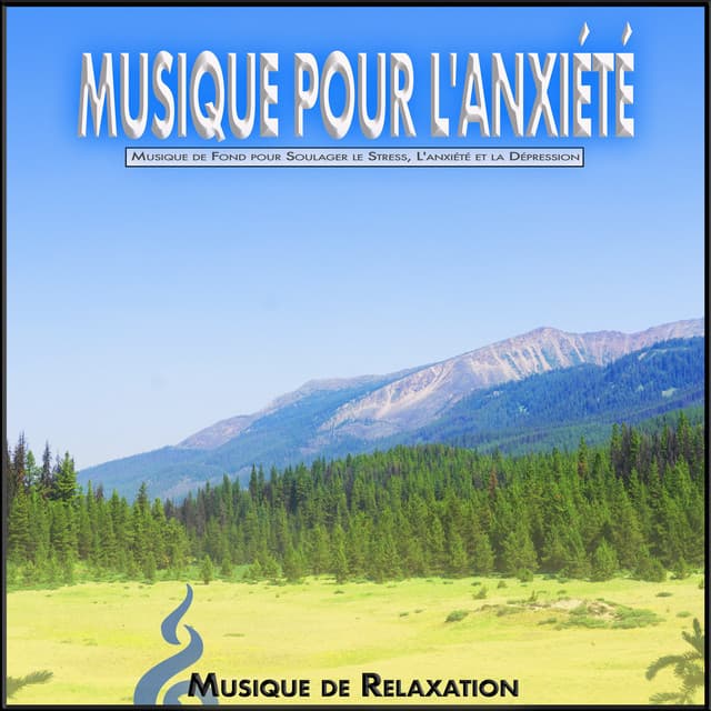 Musique pour L'anxiété : Musique de Fond pour Soulager le Stress, L'anxiété et la Dépression - Musique de Relaxation
