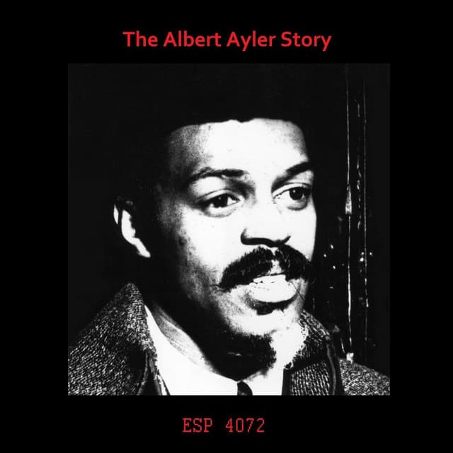 The Albert Ayler Story - Albert Ayler