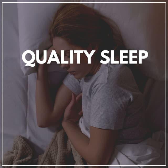 Quality Sleep - Music for Sleeping Deeply