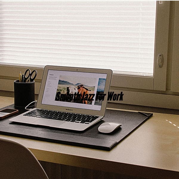 Smooth Jazz for Work - Musique Jazz Relaxante