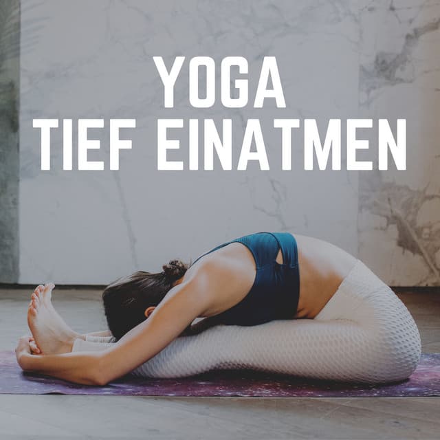 Yoga Tief Einatmen - Yoga Musik