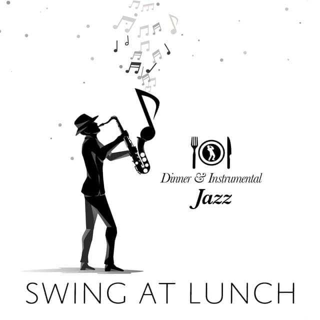 Swing at Lunch - Dinner & Instrumental Jazz