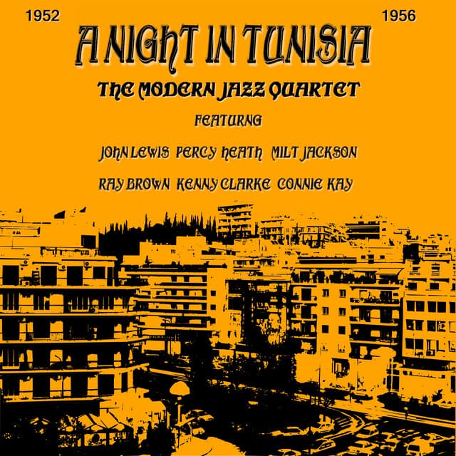 A Night in Tunisia 1952 - 1957 - The Modern Jazz Quartet