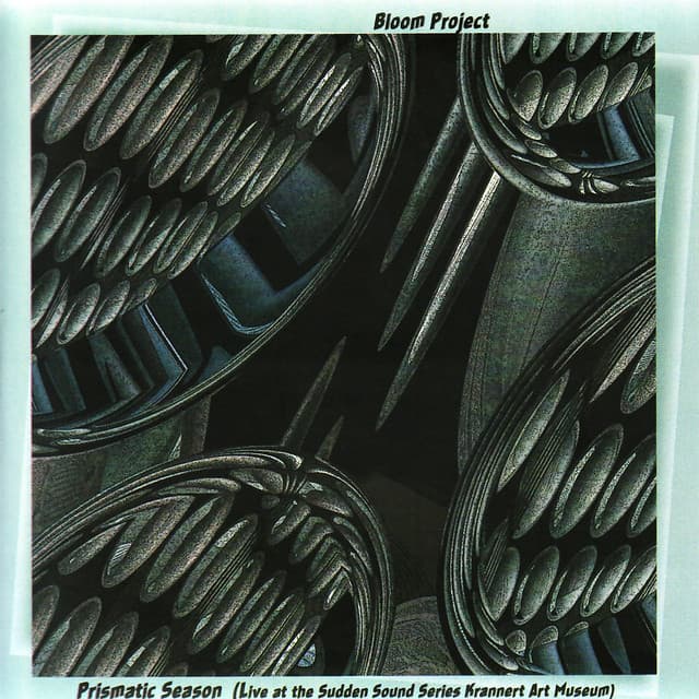 Prismatic Season: Live at the Sudden Sound Series Krannert Art Museum - Bloom Project